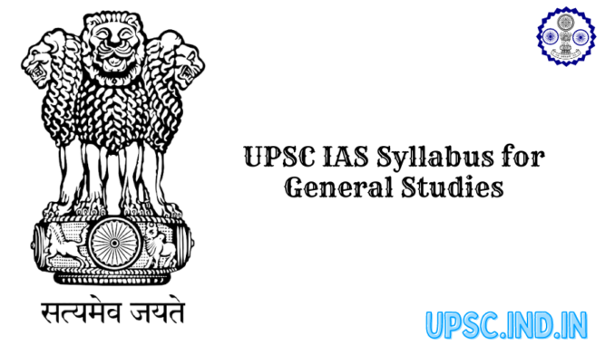 UPSC IAS Syllabus for General Studies